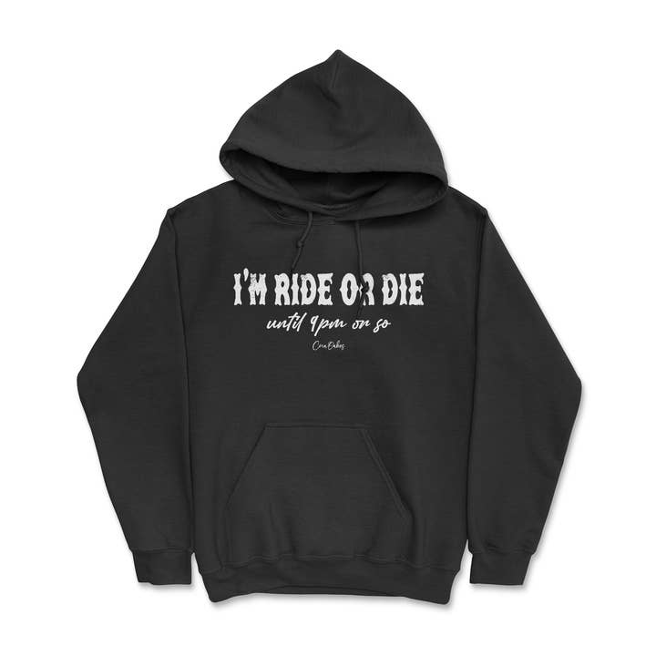 Cora Oakes Collection – Großhandel Hoodie – Damen – Ich bin Ride or Die bis etwa 21 Uhr Hoodie.