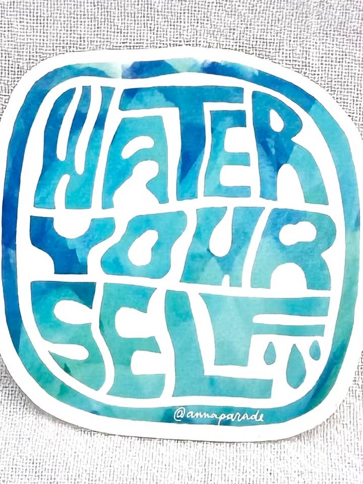 Water Yourself Vinyl Sticker for wholesale by Anna Parade