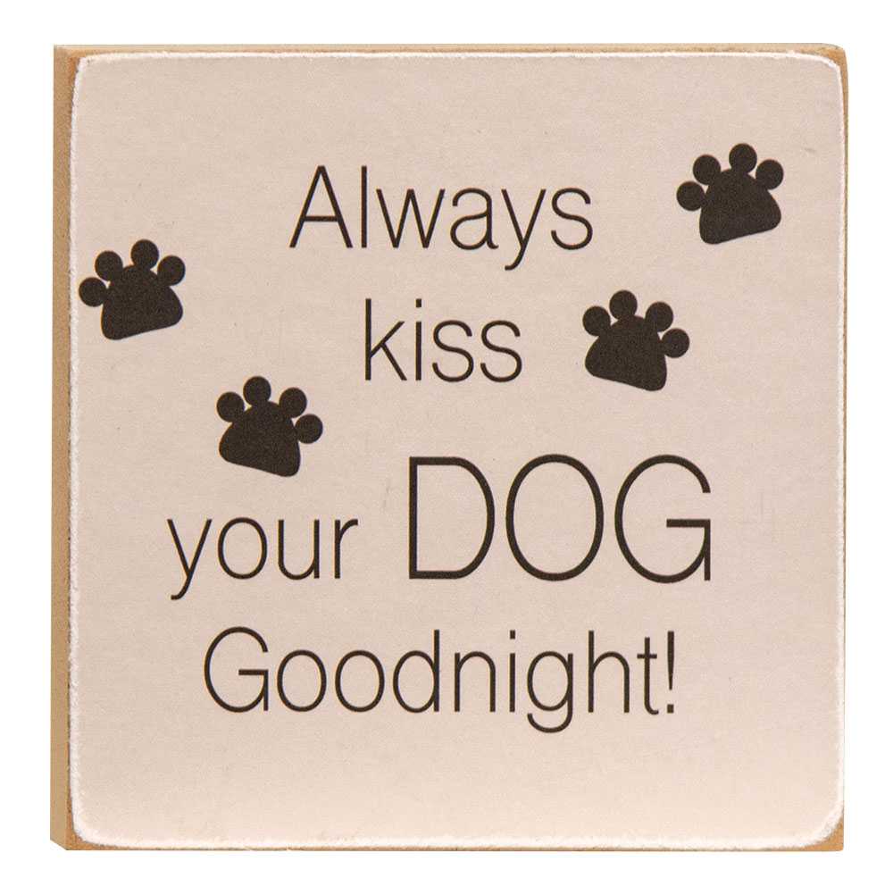 The Hearthside Collection - Wholesale Sign - Always Kiss Your Dog Goodnight Block, 3 Assorted2