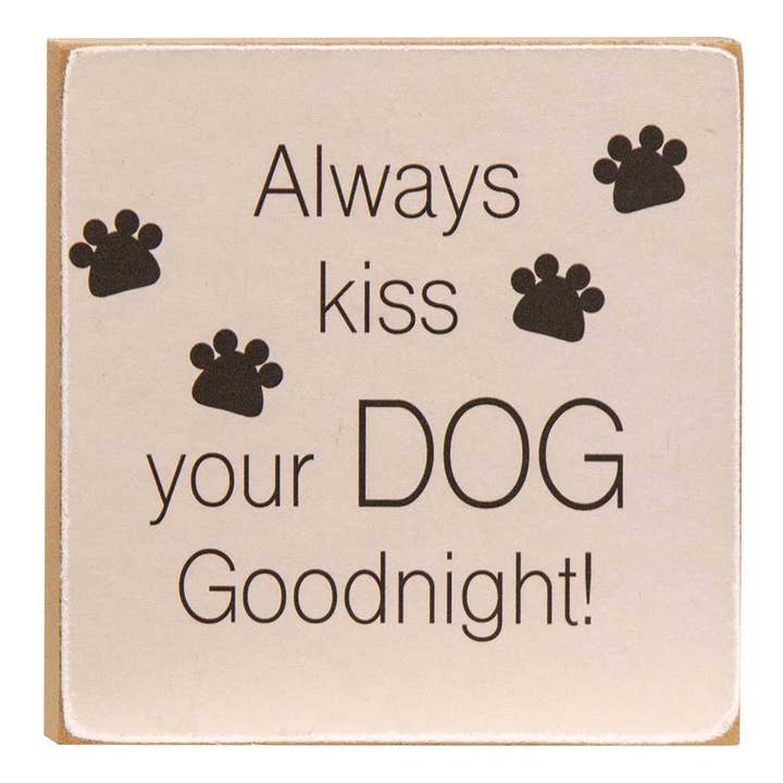 The Hearthside Collection - Wholesale Sign - Always Kiss Your Dog Goodnight Block, 3 Assorted2