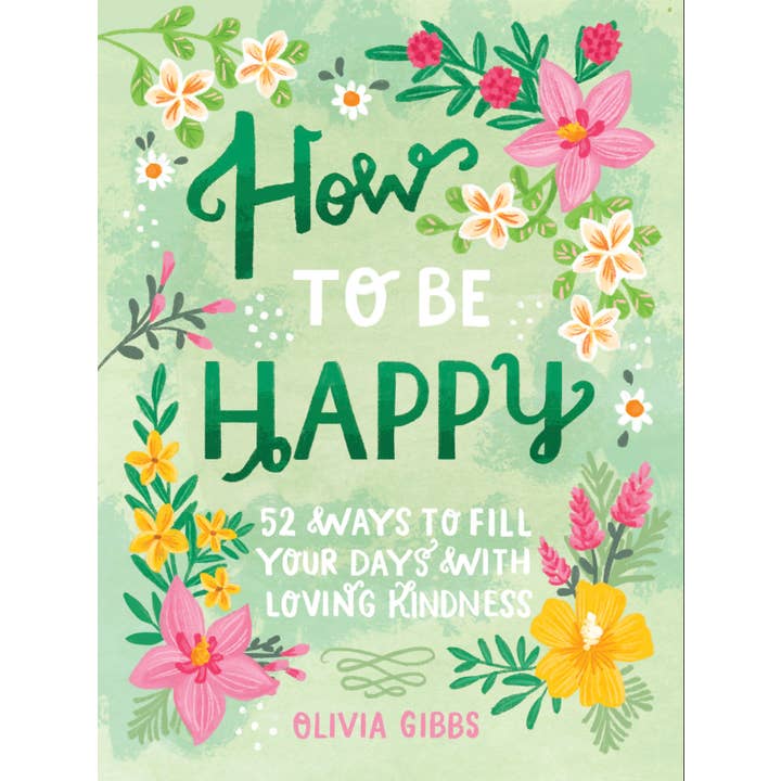 Schiffer Publishing - Wholesale Self-Help & Personal Development Book - How to Be Happy: 52 Ways to Fill Your Days with Kindness