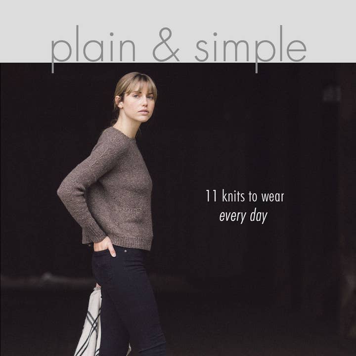 Quince & Co. - Wholesale Book - Adult - Plain and Simple: 11 Knits to Wear Every Day