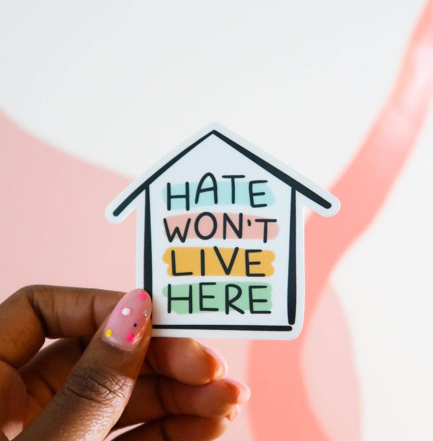 Oh Happy Dani - Wholesale Sticker - Hate Won't Live Here Sticker2