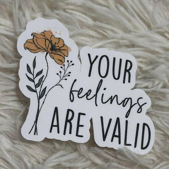 Your feelings are valid sticker - Mental health Inspiration for wholesale by Lake Shore To Main
