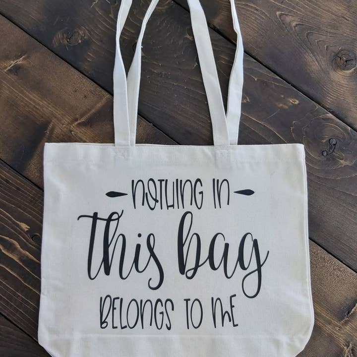 NOTHING IN THIS BAG BELONGS TO ME - Tote Bag for wholesale by Crafty Crystal