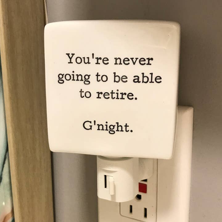 You're Never Going to Be Able to Retire Night Light for wholesale by Buffalovely