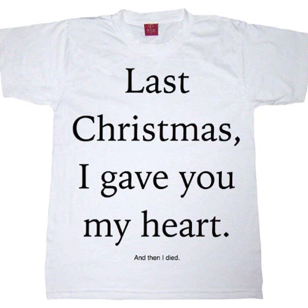 Last Christmas I gave you my heart and then I died for wholesale by Roukeys