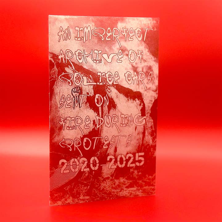 An Imperfect Archive of Police Cars set on Fire during.... for wholesale by GenderFail