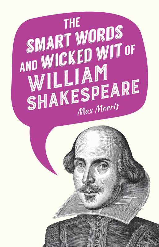 Simon & Schuster - Wholesale Reference - Smart Words and Wicked Wit of William Shakespeare by0
