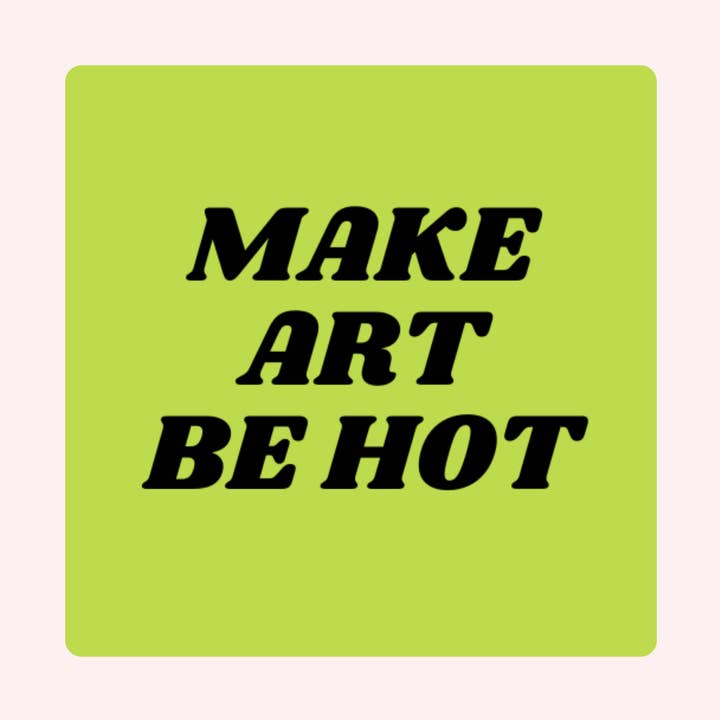 Haz Arte Sé Atractivo Adhesivo para venta al por mayor de All The Rage