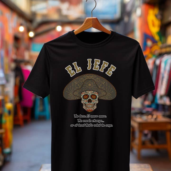 👑 El Jefe El Mero mero Tee – Funny Latino Shirt with Calavera Sombrero | Spanglish Boss Vibes Graphic Tee for wholesale by Bloom Designs