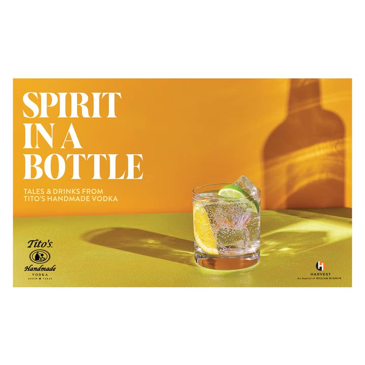 HarperCollins - Wholesale Mixology & Beverage - Spirit in a Bottle: Tito's Handmade Vodka1