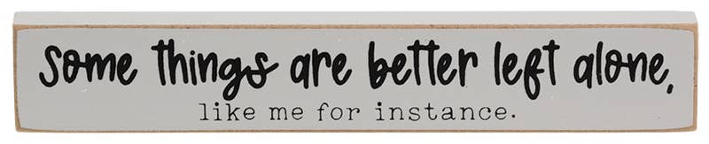 The Hearthside Collection - Wholesale Sign - Left Alone Mini Stick, 3 Assorted3