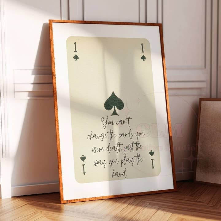 You Can't Change The Cards You Were Dealt Playing Card Print for wholesale by CLM Creative Studio
