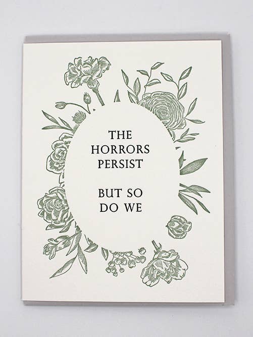 The Horrors Persist But So Do We Letterpress Greeting Card for wholesale by Rust Belt Love Paperie