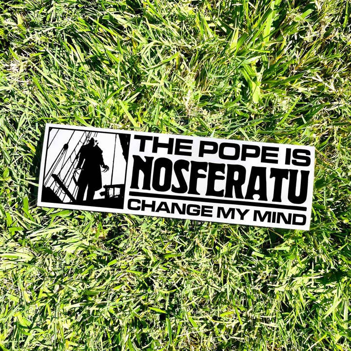 Two Bit Press - Wholesale Sticker - POPE is NOSFERATU Bumper Sticker - Funny Meme Humor Vintage1