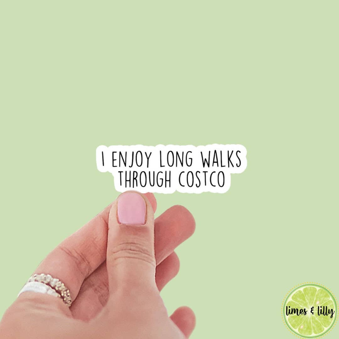 Limes & Lilly - Wholesale Sticker - I Enjoy Long Walks Through Costco Vinyl Sticker0