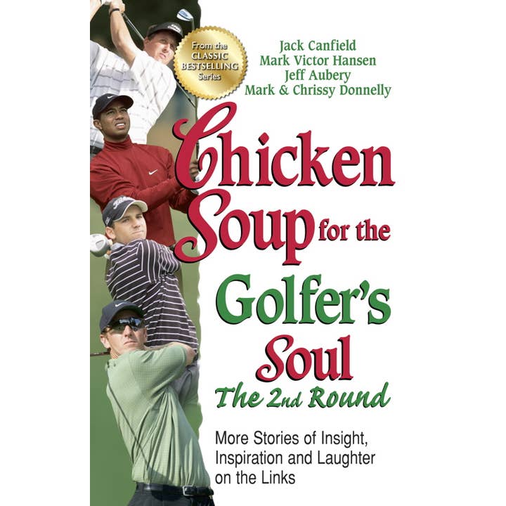 Chicken Soup for the Golfer's Soul, The 2nd Round by Jack Canfield for wholesale by Simon & Schuster