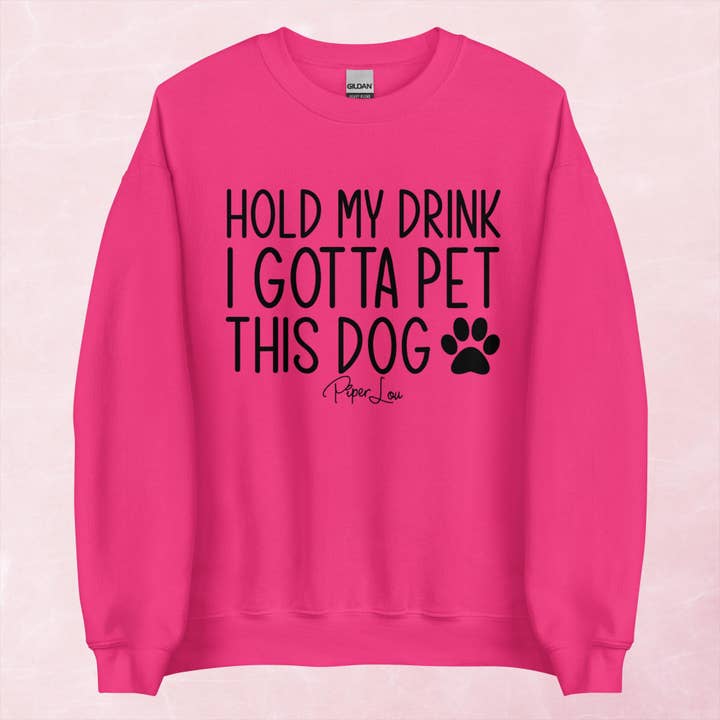 Piper Lou Collection - Wholesale Graphic Sweatshirt - Women's - Hold My Drink I Gotta Pet This Dog Graphic Crewneck Sweatshirt6