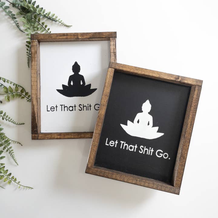 Let That Shit Go l Wood Signs for wholesale by After5 Designs