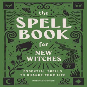 The Witches' Love Spell Book for Passion, Romance, and