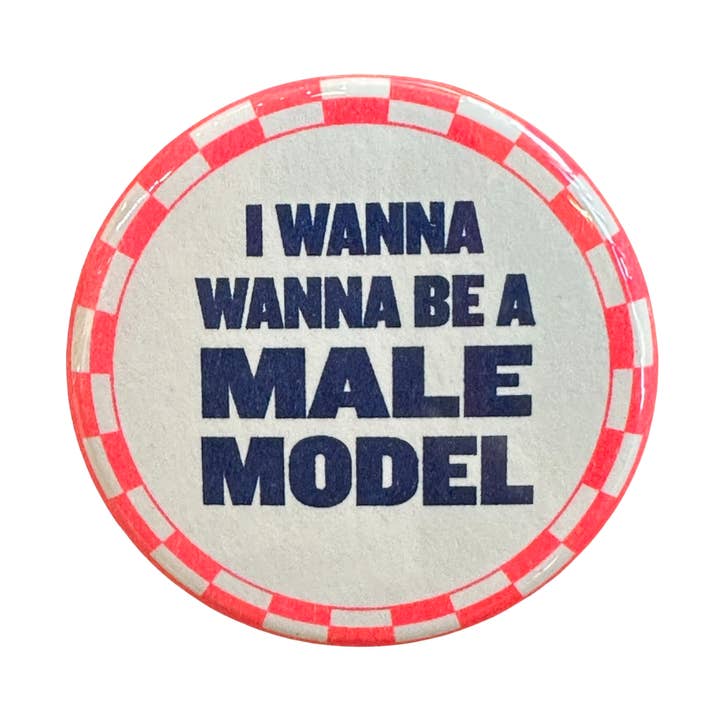 Bouton « Je veux être un mannequin masculin » pour la vente par World Famous Original