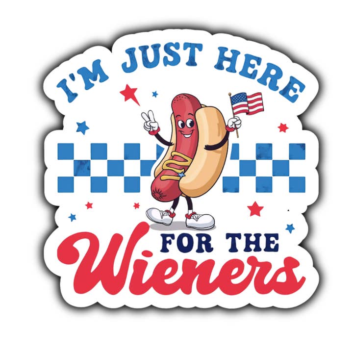 I'm just here for the wieners sticker for wholesale by Stick to it creations