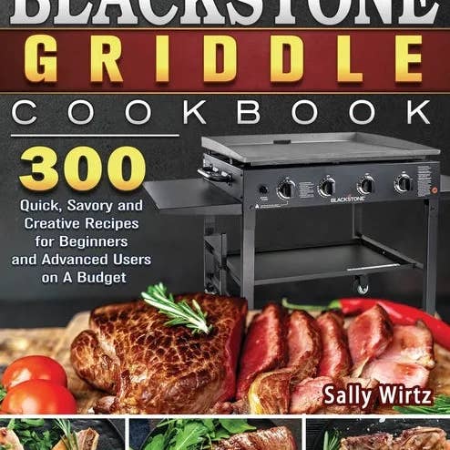 Books by splitShops - Wholesale Cookbooks & Food - The Unofficial Blackstone Griddle Cookbook: 300 Quick, Savory and Creative Recipes for Beginners and Advanced Users on A Budget - Hardcover0