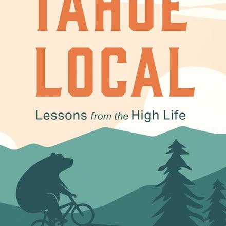 Books by splitShops - Wholesale Humor - Tahoe Local: Lessons from the High Life - Hardcover