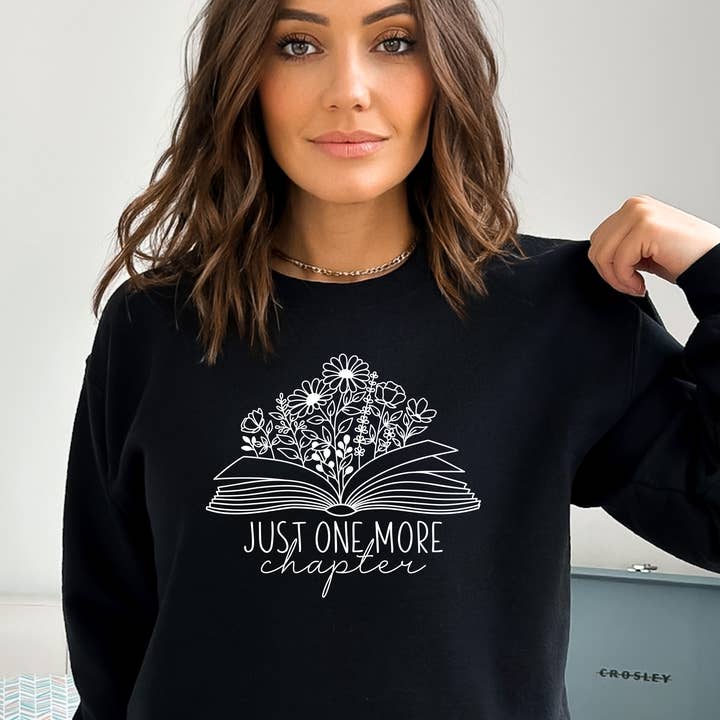 Humm & Willow - Wholesale Graphic Sweatshirt - Women's - Just One More Chapter Shirt - Book Lover Sweatshirt