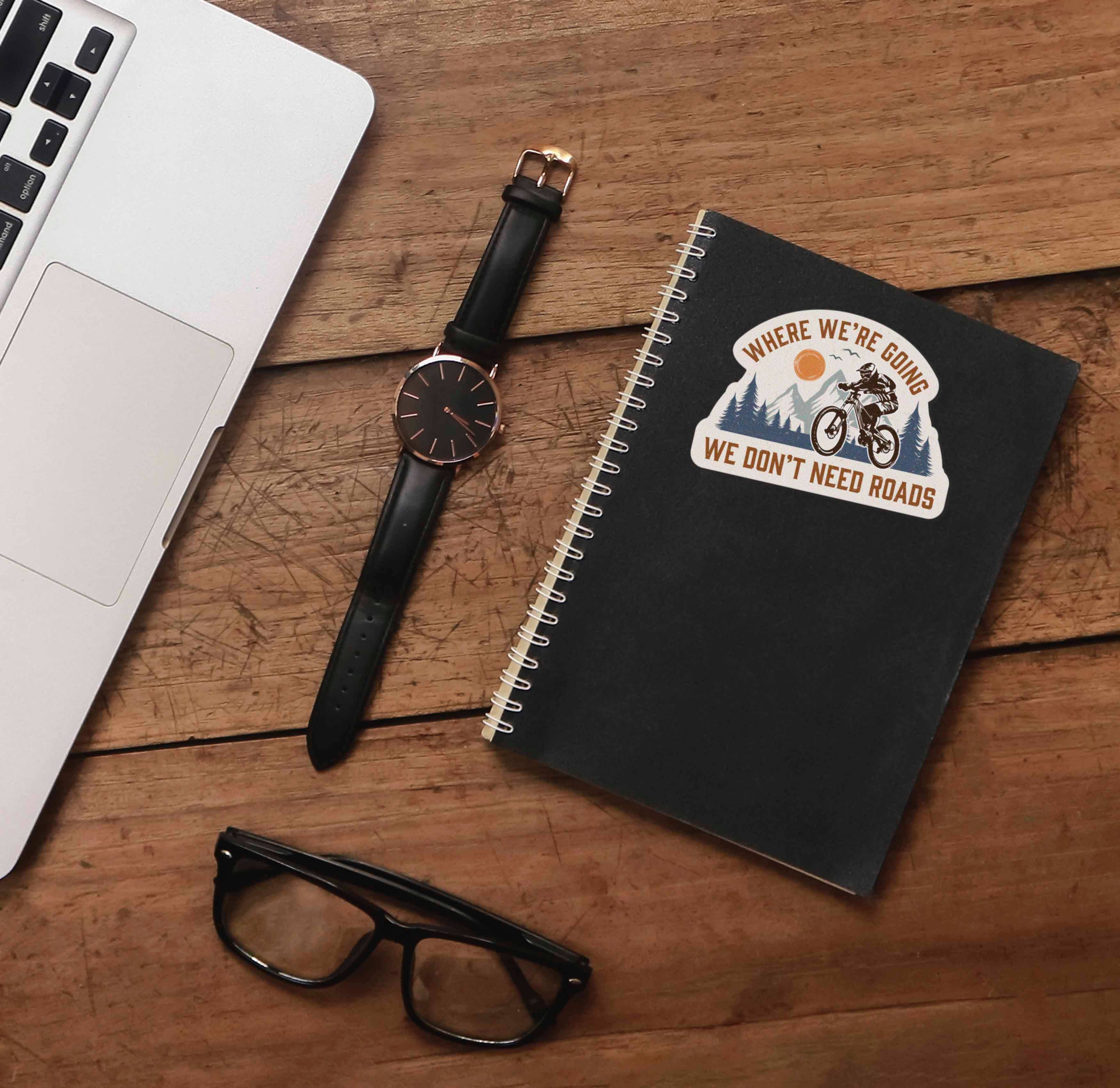 Sentinel Supply - Wholesale Sticker - Where We're Going We Don't Need Roads Mountain Bike Sticker2