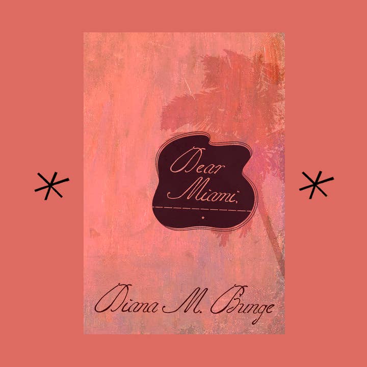 Querida Miami, por Diana M. Bunge por atacado de Bottlecap Press