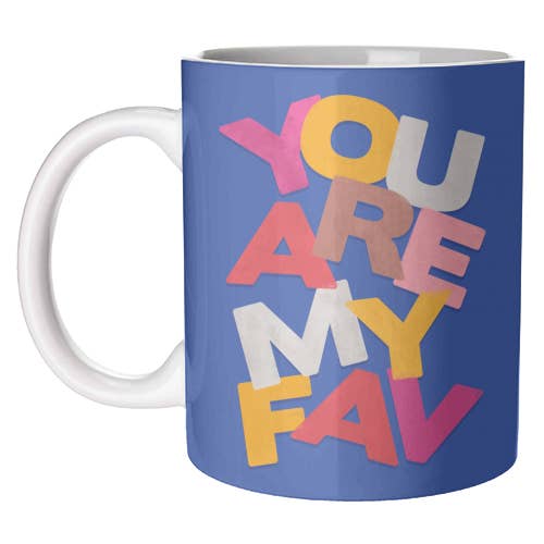 Tassen 'YOU ARE MY FAV' von Ania Wieclaw für den Großhandel von ART WOW