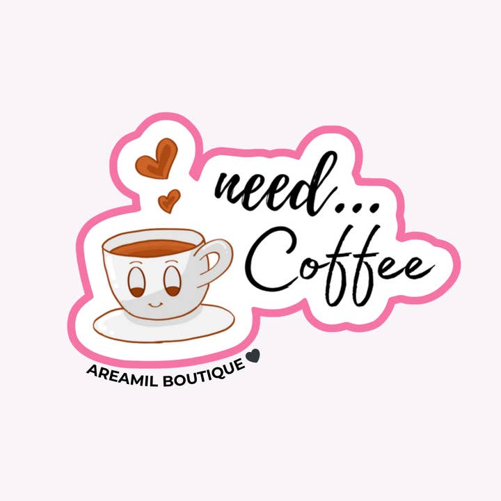 NEED COFFEE Mini Sticker for wholesale by Areamil Boutique .Accessories.