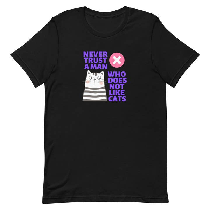 Never Trust A Man Who Does Not Like Cats T-Shirt for wholesale by Purrtastic Presents