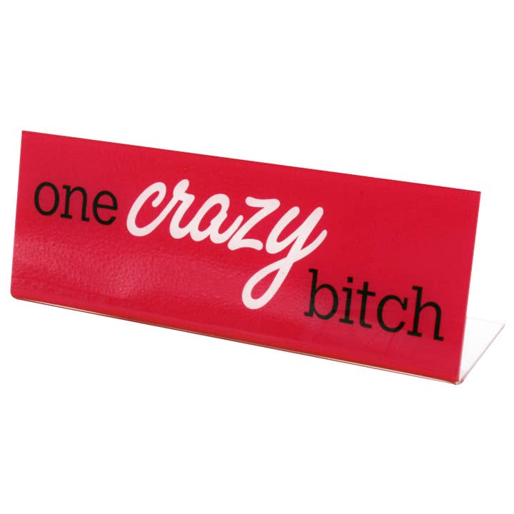 One Crazy Bitch Desk Plate for wholesale by Island Dogs