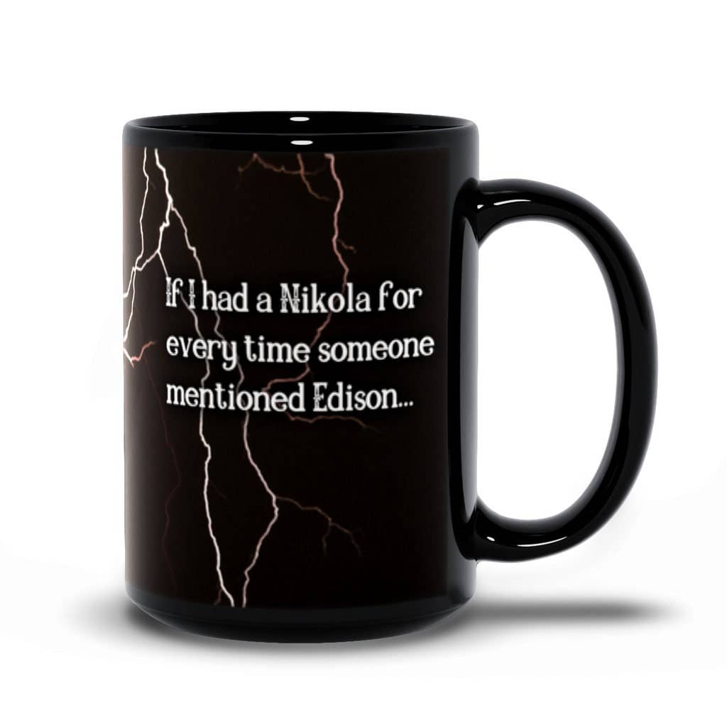 Science & Snark - Wholesale Coffee Mug - Nikola Tesla is So Over It, Science Mugs, Funny Mugs4