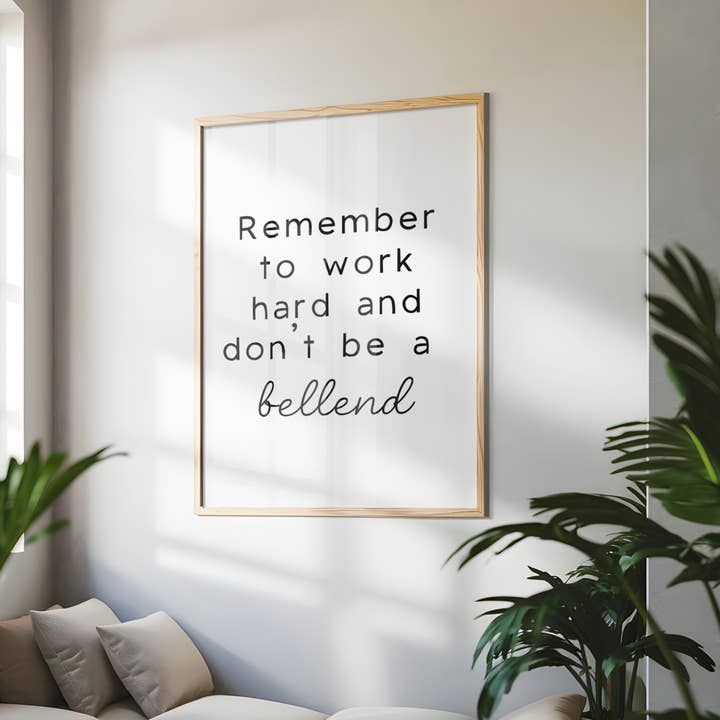 Work Hard & Don't Be a Bellend' Print for wholesale by Coffee and a Catfish