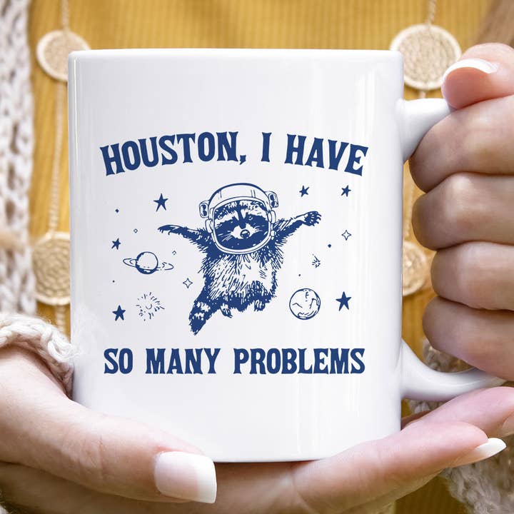 House Of Rodan - Wholesale Coffee Mug - Houston, I Have So Many Problems - Funny Weird Animal Mug 0