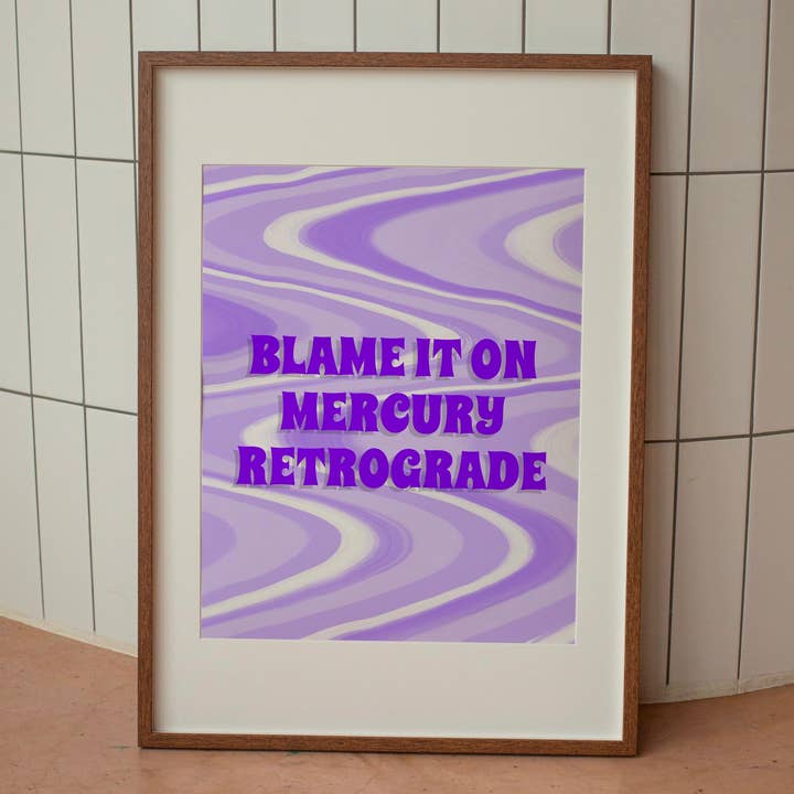 Blame It On Mercury Retrograde Print for wholesale by Laura Frances Heitzman
