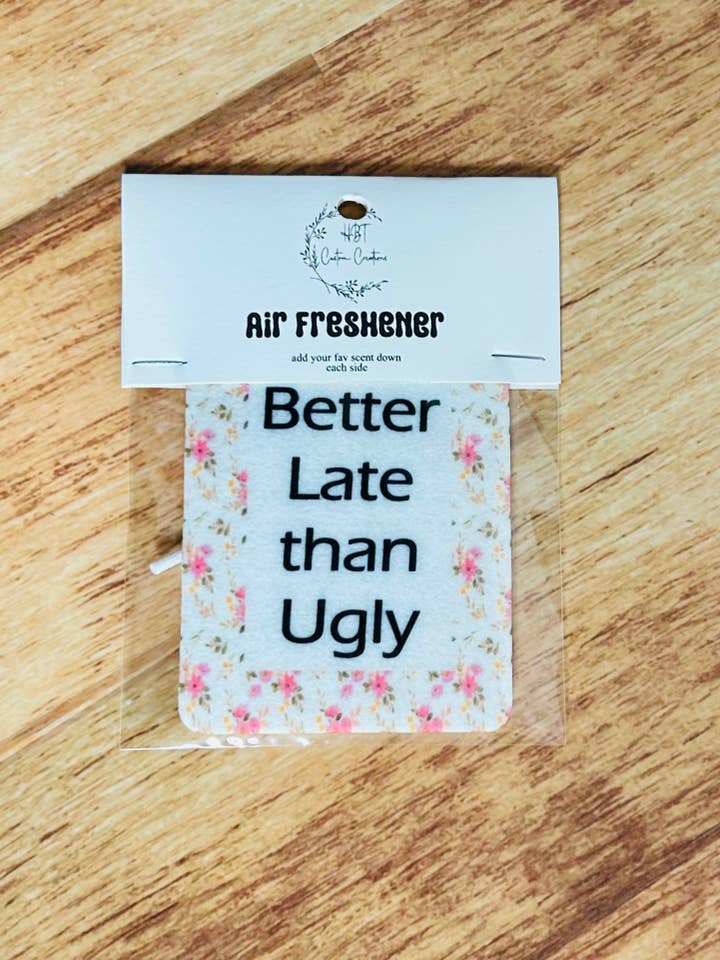 Meglio tardi che brutti deodorante per auto per la vendita all'ingrosso da parte di HBT Custom Creations