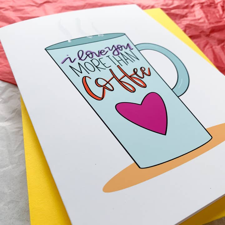 Stone Donut Design, LLC – Cartão de amor por atacado – Cartão feito à mão Love You More Than Coffee por stonedonut design2