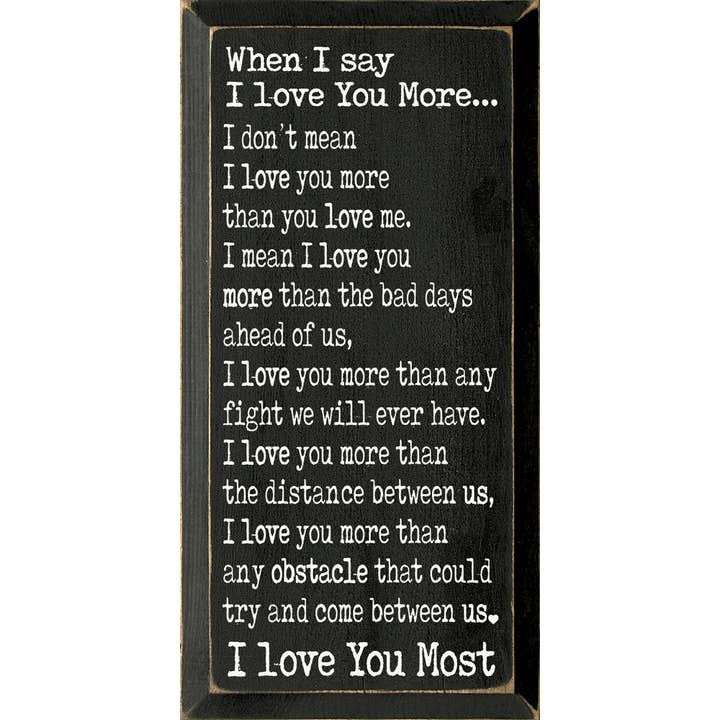SAWDUST CITY – wholesale Sign – When I say I love you more... Vertical Wood Sign1