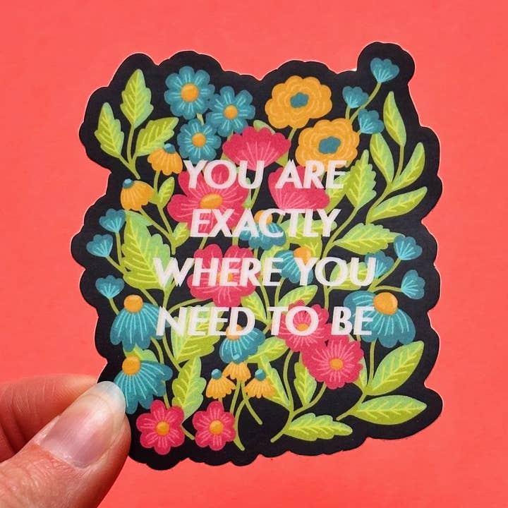 Autocollant floral découpé « Vous êtes exactement là où vous devez être » pour la vente par Ellie Jean Art
