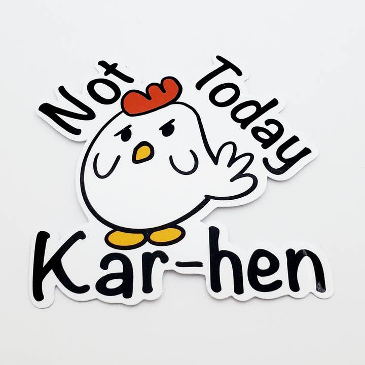 Autocollant holographique Pas aujourd'hui Karen pour la vente par Misty Anthony Designs