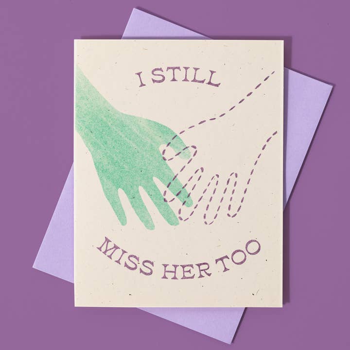 I Still Miss Her Too - Risograph Sympathy Card for wholesale by Bromstad Printing Co.