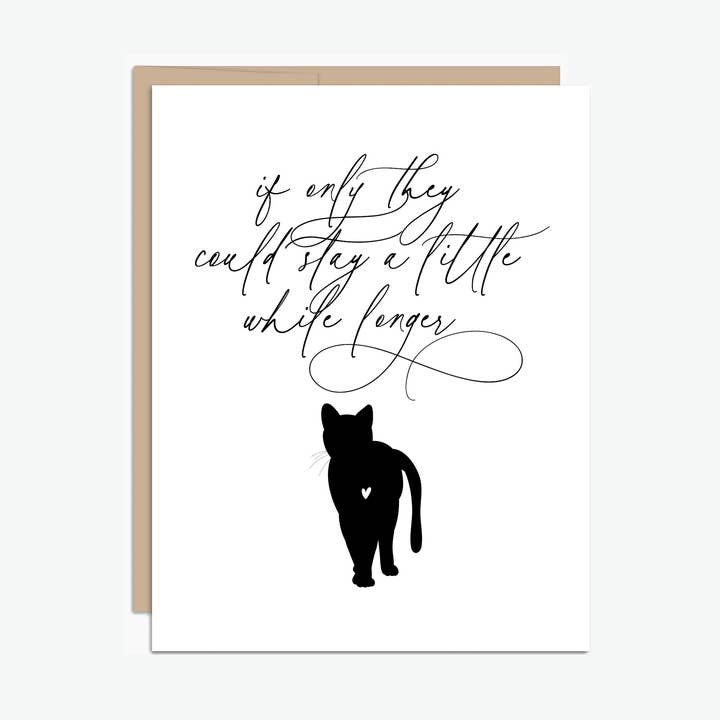 "If Only They Could Stay a Little Longer" Cat Sympathy Card for wholesale by NorthHouse Creative Co.
