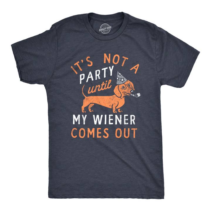 Its Not A Party Until My Wiener Comes Out Men's Tshirt for wholesale on Faire