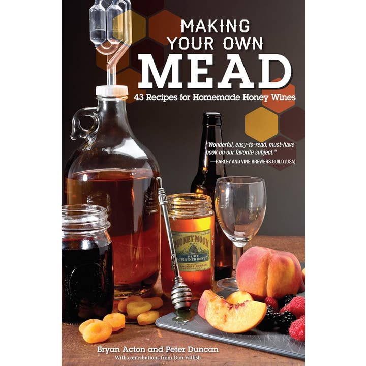 Fox Chapel Publishing - Wholesale Cookbook - Making Your Own Mead - 43 Recipes for Homemade Honey Wines