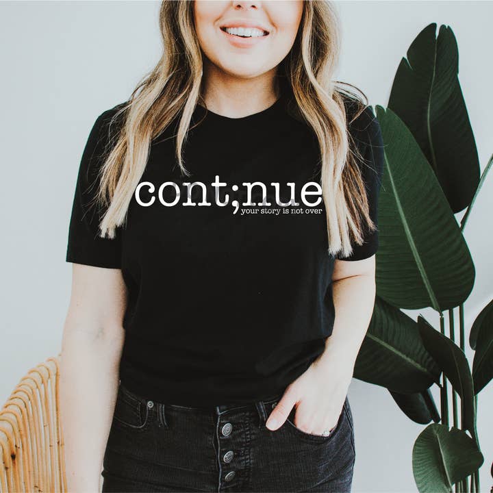 Continue Semicolon Mental Health Awareness Graphic Tee for wholesale by Swank Clothing Co